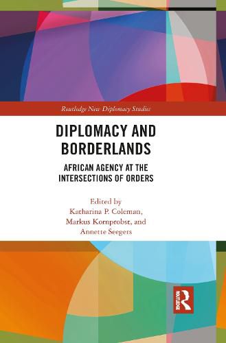 Cover image for Diplomacy and Borderlands: African Agency at the Intersections of Orders