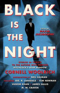 Cover image for Black is the Night: Stories inspired by Cornell Woolrich