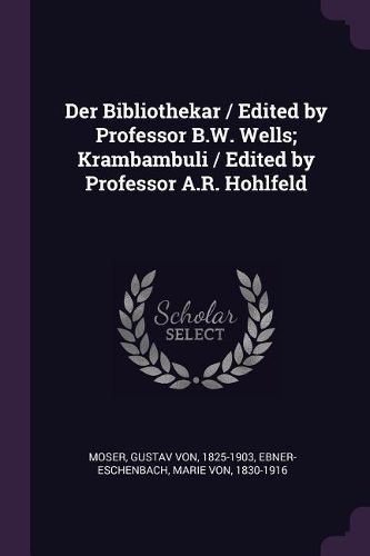 Cover image for Der Bibliothekar / Edited by Professor B.W. Wells; Krambambuli / Edited by Professor A.R. Hohlfeld
