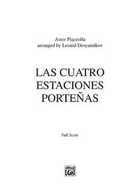 Cover image for Las Cuatro Estaciones Portenas: For Solo Violin and String Orchestra, Full Score