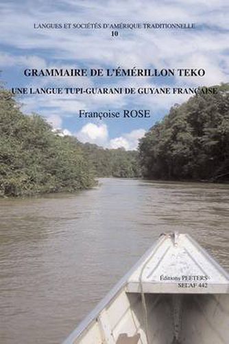 Cover image for Grammaire De L'emerillon Teko, Une Langue Tupi-guarani De Guyane Francaise