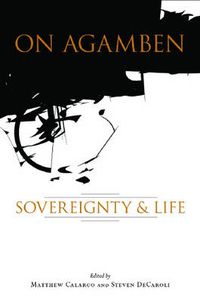 Cover image for Giorgio Agamben: Sovereignty and Life