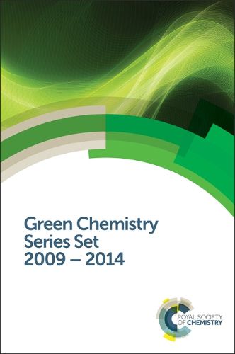 Cover image for Green Chemistry Series Set: 2009-2014