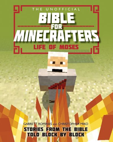 Cover image for The Unofficial Bible for Minecrafters: Life of Moses: Stories from the Bible told block by block