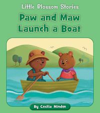 Cover image for Paw and Maw Launch a Boat