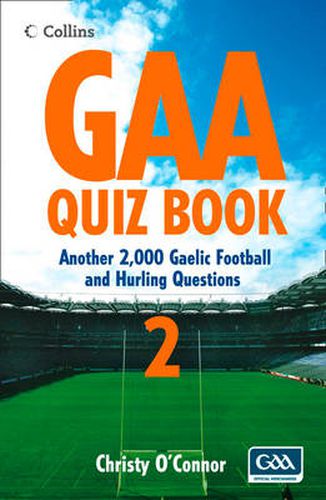 Cover image for GAA Quiz Book 2: Another 2,000 Gaelic Football and Hurling Questions