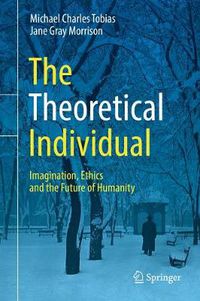 Cover image for The Theoretical Individual: Imagination, Ethics and the Future of Humanity