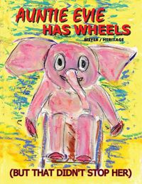 Cover image for Auntie Evie Has Wheels