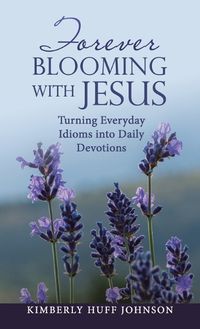 Cover image for Forever Blooming with Jesus