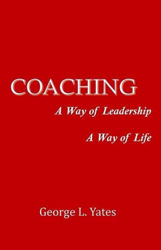 Cover image for Coaching: A Way of Leadership, A Way of Life