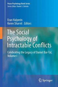 Cover image for The Social Psychology of Intractable Conflicts: Celebrating the Legacy of Daniel Bar-Tal, Volume I