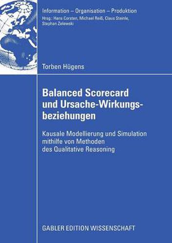 Cover image for Balanced Scorecard Und Ursache-Wirkungsbeziehungen: Kausale Modellierung Und Simulation Mithilfe Von Methoden Des Qualitative Reasoning