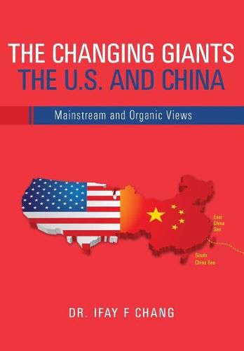 Cover image for Changing Giants The U.S. and China: Mainstream and Organic Views