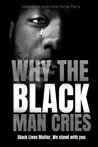Cover image for Why The Black Man Cries