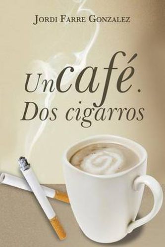 Cover image for Un Cafe, DOS Cigarros