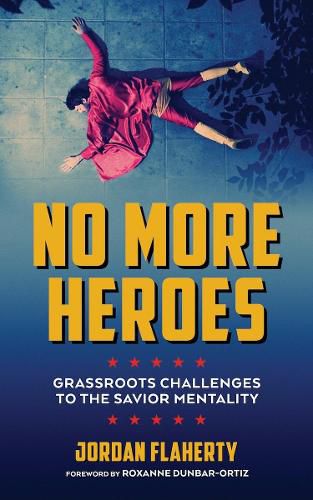 Cover image for No More Heroes: Grassroots Challenges to the Savior Mentality