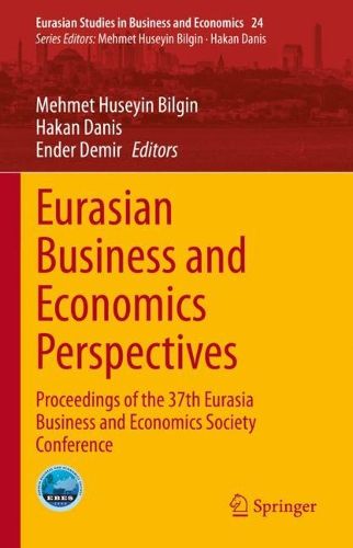 Cover image for Eurasian Business and Economics Perspectives: Proceedings of the 37th Eurasia Business and Economics Society Conference