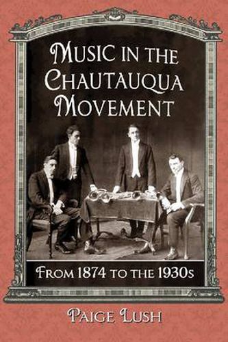 Cover image for Music in the Chautauqua Movement: From 1874 to the 1930s