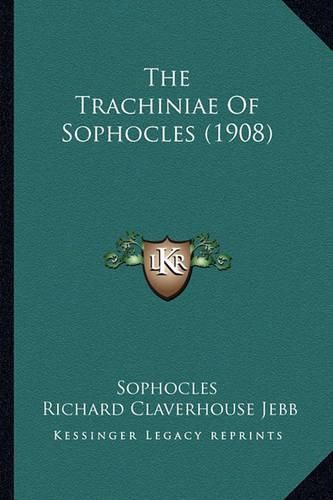 The Trachiniae of Sophocles (1908)