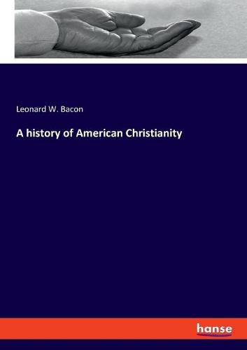 Cover image for A history of American Christianity