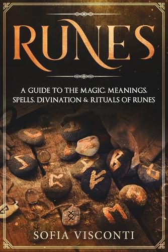 Cover image for Runes: A Guide To The Magic, Meanings, Spells, Divination & Rituals Of Runes