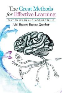 Cover image for The Great Methods for Effective Learning: Play to Learn and Acquire Skills