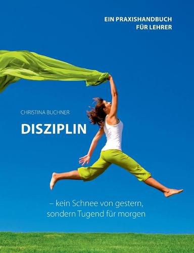 Cover image for Disziplin - kein Schnee von gestern, sondern Tugend fur morgen