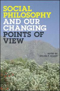 Cover image for Social Philosophy and Our Changing Points of View