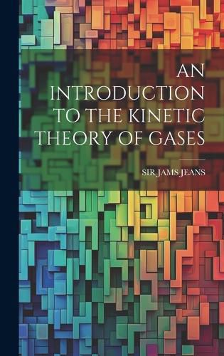 Cover image for An Introduction to the Kinetic Theory of Gases