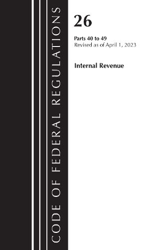 Cover image for Code of Federal Regulations, Title 26 Internal Revenue 40-49, 2023