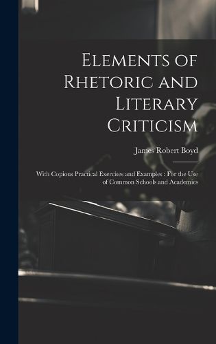 Cover image for Elements of Rhetoric and Literary Criticism