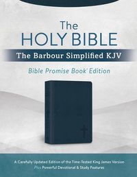 Cover image for The Holy Bible: The Barbour Simplified KJV Bible Promise Book Edition [Navy Cross]: A Carefully Updated Edition of the Time-Tested King James Version Plus Powerful Devotional & Study Features