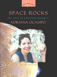 Cover image for Space Rocks: The Story of Planetary Geologist Adriana Ocampo