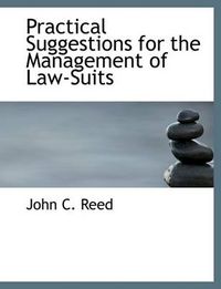 Cover image for Practical Suggestions for the Management of Law-Suits