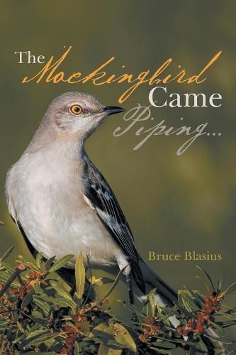Cover image for The Mockingbird Came Piping . . .