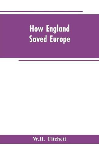 Cover image for How England Saved Europe: The Story of the Great War (1793-1815) (Volume II)