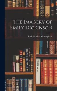 Cover image for The Imagery of Emily Dickinson