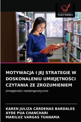 Cover image for Motywacja I Jej Strategie W Doskonaleniu Umiej&#280;tno&#346;ci Czytania Ze Zrozumieniem