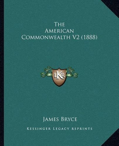 The American Commonwealth V2 (1888)