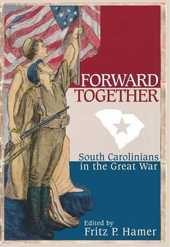 Cover image for Forward Together: South Carolinians in the Great War