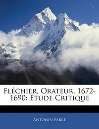 Cover image for Flchier, Orateur, 1672-1690: Tude Critique