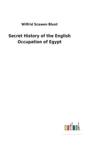 Secret History of the English Occupation of Egypt