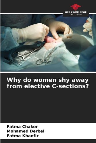 Cover image for Why do women shy away from elective C-sections?