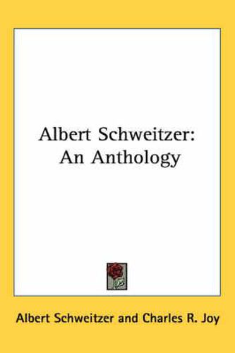 Cover image for Albert Schweitzer: An Anthology