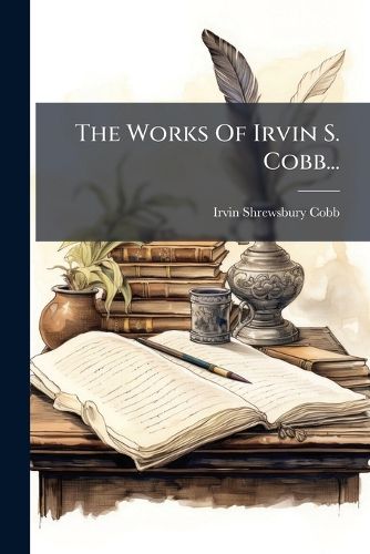 Cover image for The Works Of Irvin S. Cobb...