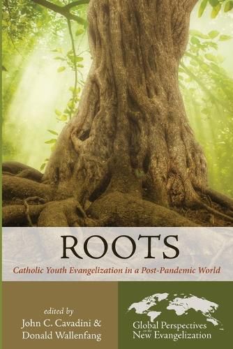 Roots: Catholic Youth Evangelization in a Post-Pandemic World