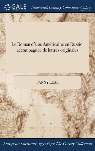 Cover image for Le Roman D'Une Americaine En Russie: Accompagnee de Lettres Originales