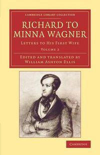 Cover image for Richard to Minna Wagner: Letters to his First Wife