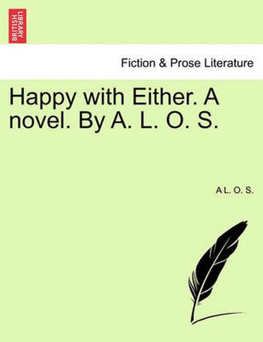 Cover image for Happy with Either. a Novel. by A. L. O. S.