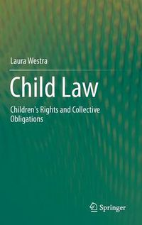 Cover image for Child Law: Children's Rights and Collective Obligations